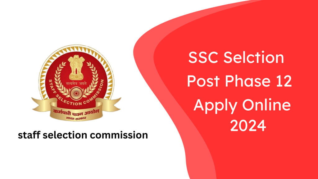 online SSC Selection Post 12 Recruitment 2024